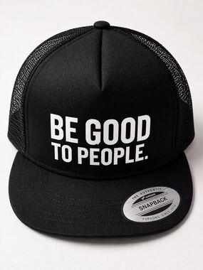 Be Good To People Black Snapback Trucker Hat